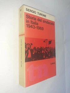 STORIA DEL SINDACATO IN ITALIA 1943 1969 - SERGIO TURONE - LATERZA - 1973 - Picture 1 of 1