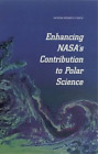 National Research Counci Enhancing Nasa's Contributions To Polar Scienc (Poche)