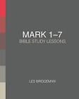 Mark 1-7: Bible Study Lessons (BibleBridge). Bridgeman 9781537706184 New<|
