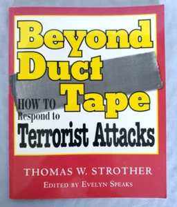 Beyond Duct Tape: How to Respond to Terrorist Attacks - Autographed Paperback - Imagen 1 de 8