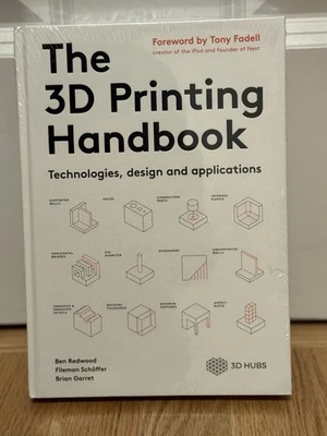 The 3D Printing Handbook: - Hardcover, by Ben Redwood; Filemon - Sealed - Image 1 of 2