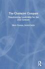The Character Compass Transforming Leadership For The 21St Century By Mary Cros