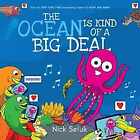 The Ocean Is Kind Of A Big Deal - Hardcover, By Seluk Nick - Good