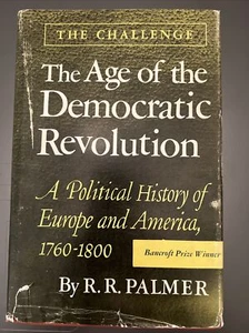 The Age Of The Democratic Revolution The Challenge 5th Printing - Imagen 1 de 12