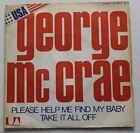 George Mc Crae, please help me find my baby / take it all off , SP - 45 tours