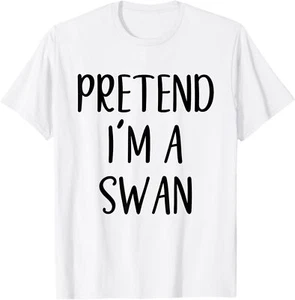 Pretend I'm A Swan Costume Halloween Simple Funny T-Shirt Hoodie - Picture 1 of 6