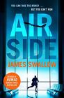 Airside by James Swallow. Hardback