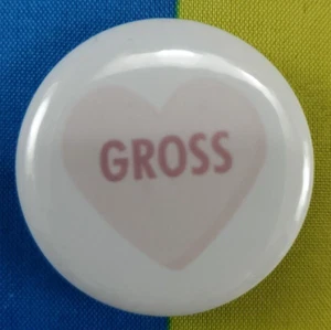 11/4" Runde Anstecknadel Lustiger Humor Valentinstag Motiv "Brutto" KOSTENLOSER VERSAND! - Bild 1 von 3