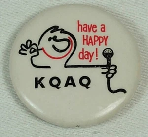 KQAQ HAVE A HAPPY DAY! AUSTIN MINNESOTA RADIO STATION PINBACK BUTTON PIN - Bild 1 von 2