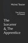 The Sorcerer and The Apprentice: The Grimory of Powers by Michel Tessier Paperba