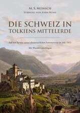 Martin S. Monsc Die Schweiz in Tolkiens Mittelerde: Auf den Spuren seine (Poche)