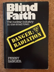 BLIND FAITH. The nuclear industry in one small town(Port Hope, Ontario). 1981 - Picture 1 of 1