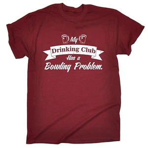 My Drinking Club Has A Bowling Problem T-SHIRT lawn bowls dad Gift Gifts - Picture 1 of 9