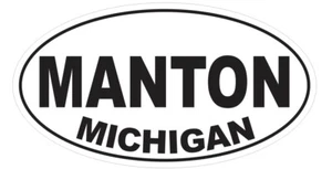 Manton Michigan Oval Bumper Sticker or Helmet Sticker D7260 Euro Oval - Picture 1 of 1