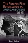 Balio - The Foreign Film Renaissance on American Screens 1946-1973 -  - J555z
