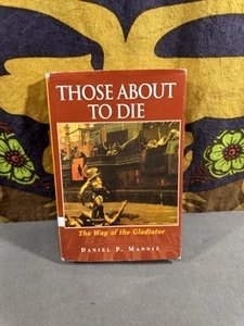 Those About to Die - Hardcover By Daniel P. Mannix - GOOD - Picture 1 of 12