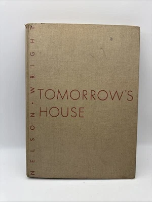 Tomorrow’s House - Nelson and Wright (First Edition, Second Printing, 1945) - Image 1 of 4