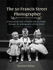 The 50 Francis Street Photographer: Suzanne Behan by Behan, Suzanne Hardback The