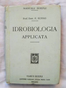 MANUALE HOEPLI - IDROBIOLOGIA APPLICA - ANNO 1914 - 1° Edizione - Picture 1 of 1