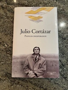 Papeles Inesperados / Unexpected Writings by Julio Cortázar - ALFAGUERA PB - Picture 1 of 4