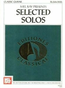 SELECTED SOLOS FOR CLASSIC GUITAR BY JOHN MILLS - Picture 1 of 1