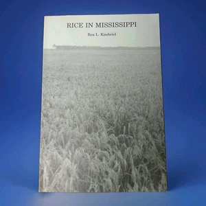 SIGNED by Rex L. Kimbriel - RICE IN MISSISSIPPI, 1987 History Farming, Paperback - Foto 1 di 10