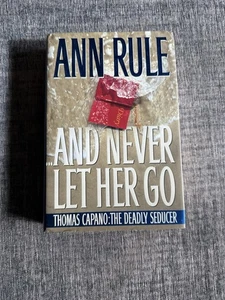 And Never Let Her Go : Thomas Capano, the Deadly Seducer by Ann Rule (1999,... - Imagen 1 de 5