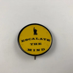 Vintage ESCALATE THE MIND Button, Pinback - Picture 1 of 2
