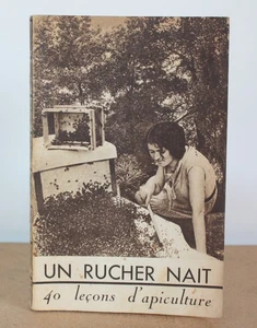 Ein Bienenstock wird geboren Vierzig Lektionen praktische Imkerei Raoul Alphandery ND (1948) - Bild 1 von 10
