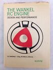 The Wankel Rc Engine Design And Performance By R F Ansdale