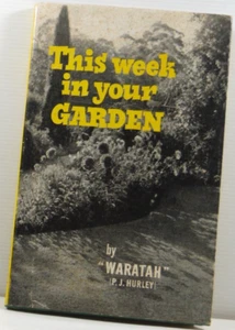 This Week in your Garden By "Waratah" P J Hurley Australian vintage garden book - Bild 1 von 15