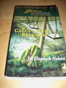 Love Inspired Suspense: Calculated Revenge by Jill Elizabeth Nelson (2010, Paper - Picture 1 of 6