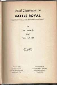 I A Horowitz / WORLD CHESSMASTERS IN BATTLE ROYAL THE FIRST WORLD CHAMPIONSHIP - Picture 1 of 2