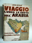 Amino Rihani "Viaggio Lungo Le Coste Dell'arabia" Corbaccio, 1942