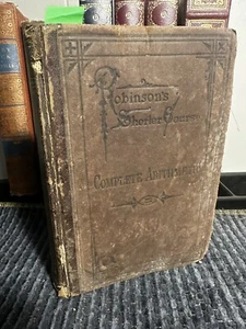 Antique Decorative Textbook Robinson's Shorter Course Complete Arithmetic - Picture 1 of 12