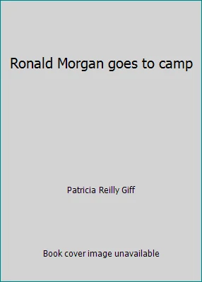 Ronald Morgan goes to camp by Patricia Reilly Giff - Image 1 of 1