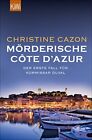 Morderische Cote d'Azur: Der erste Fall fur Kommissar Duval by Cazon PB*.