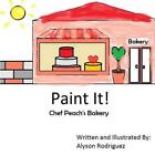 Paint It!: Chef Peach's Bakery By Alyson Rodriguez (English) Paperback Book