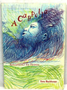 Acappella RehearSING for Heaven by Tony Backhouse Choral Songbook - Picture 1 of 12