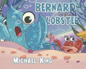 Bernard The Blue Lobster by Michael King Hardcover Book - Picture 1 of 1