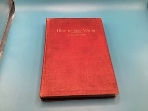 How To Stay Young Christian D. Larson HC New Thought 1908 - Imagen 1 de 9