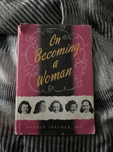 ON BECOMING A MAN & ON BECOMING A WOMAN, Harold Shryock, c1951 1st Ed. SIGNED - Picture 1 of 5