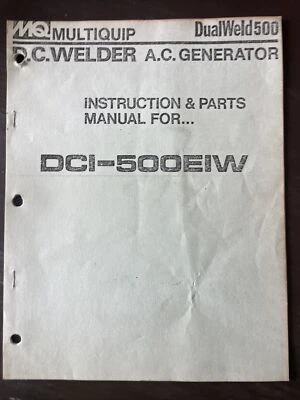 MQ Power Multiquip DCI-500EIW Dualweld AC Gen DC Welder Instruction Parts Manual - Image 1 of 4