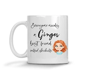 Personalisierte Tasse Jeder braucht Ingwer Beste Freundin genannt Geschenk 21. 30. 40. - Bild 1 von 1
