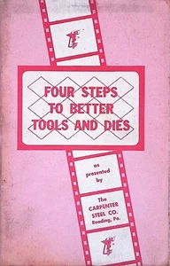 Four Steps to Better Tools and Dies The Carpenter Steel Co. 1956 - Picture 1 of 4