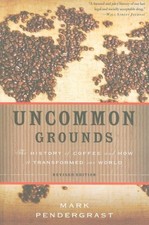 Uncommon Grounds : The History of Coffee and How It Transformed Our World, Pa...