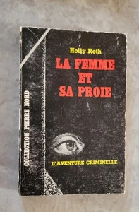 La Femme Et Sa Proie Holly Roth L'aventure Criminelle Book 1963 Pre-owned  - Picture 1 of 4
