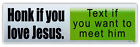 Bumper Stickers - Honk You Love Jesus, Text You Want To Meet Him - Anti-Text