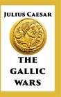 Julius Caesar The Gallic Wars (Relié)