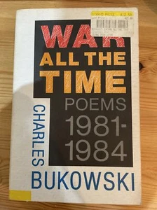 WAR ALL THE TIME By Charles Bukowski - Paperback - Black Sparrow Press 2001 - Picture 1 of 5